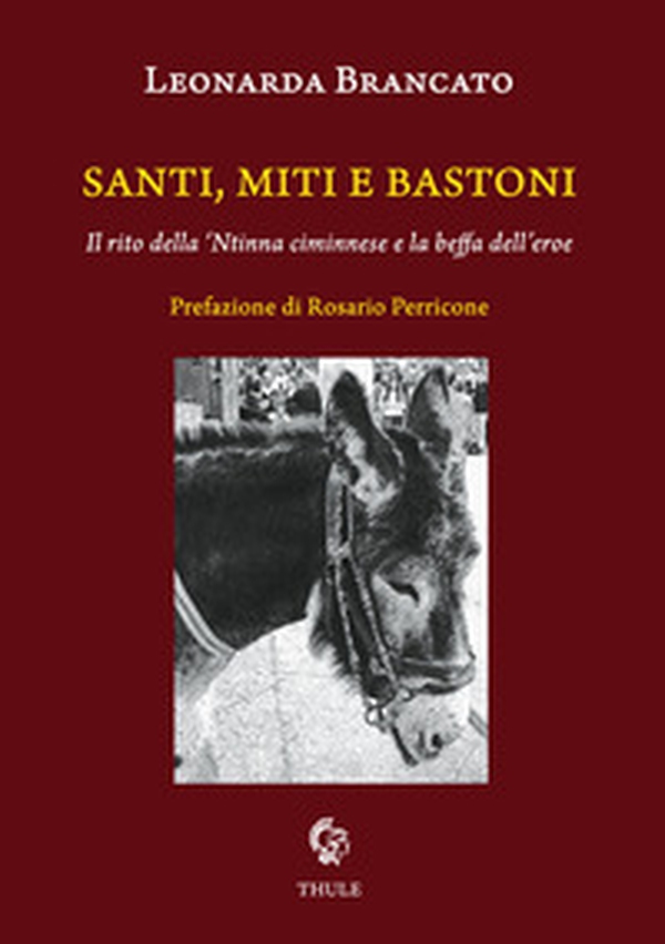 Santi, miti e bastoni. Il rito della 'Ntinna ciminnese e la beffa dell'eroe - Librerie.coop Santi, miti e bastoni. Il rito della 'Ntinna ciminnese e la beffa dell'eroe - Librerie.coop