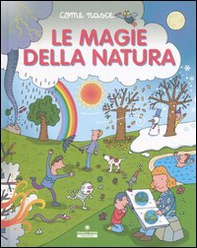Le magie della natura - Librerie.coop Le magie della natura - Librerie.coop