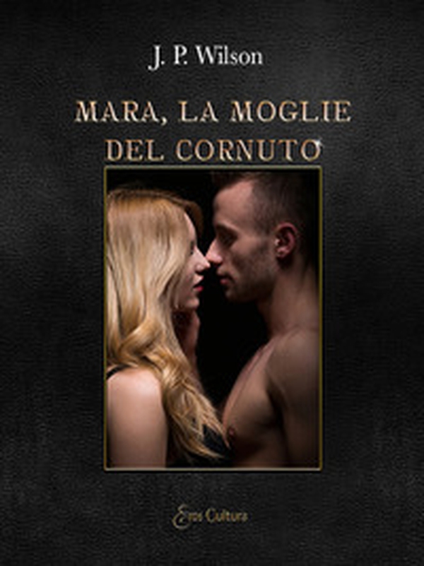 Mara, la moglie del cornuto - Librerie.coop Mara, la moglie del cornuto - Librerie.coop
