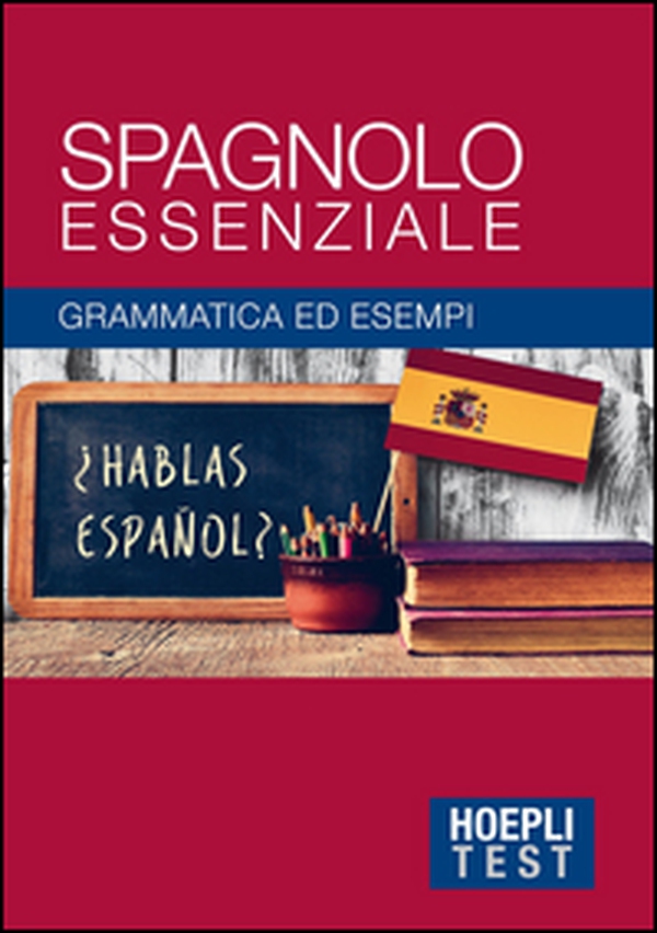 Spagnolo essenziale. Grammatica ed esempi - Librerie.coop Spagnolo essenziale. Grammatica ed esempi - Librerie.coop
