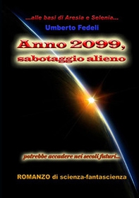 Anno 2099, sabotaggio alieno - Librerie.coop