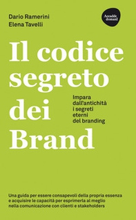 Il codice segreto dei brand. Impara dall'antichità i segreti eterni del branding - Librerie.coop Il codice segreto dei brand. Impara dall'antichità i segreti eterni del branding - Librerie.coop