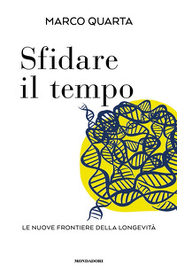 Sfidare il tempo. Le nuove frontiere della longevità - Librerie.coop