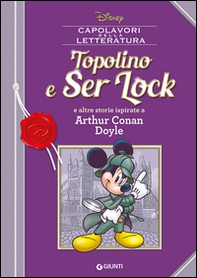 Topolino e Ser Lock e altre storie ispirate a Arthur Conan Doyle - Librerie.coop