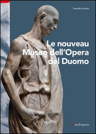 Il nuovo museo dell'Opera del Duomo. Ediz. francese - Librerie.coop Il nuovo museo dell'Opera del Duomo. Ediz. francese - Librerie.coop