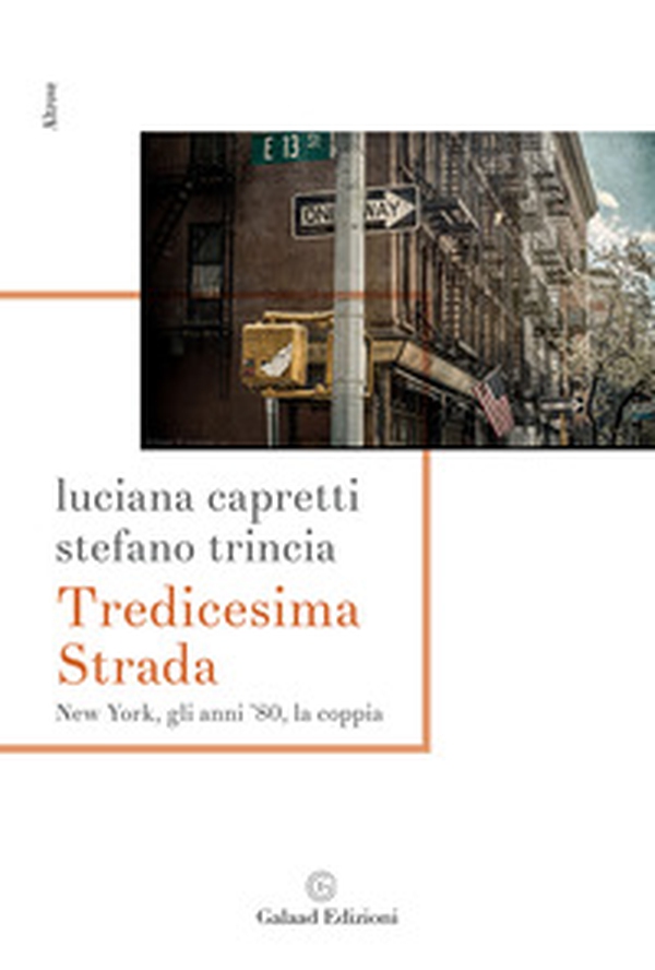 Tredicesima Strada New York, gli anni '80, la coppia - Librerie.coop Tredicesima Strada New York, gli anni '80, la coppia - Librerie.coop