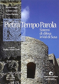 Pietra tempo parola. Sistemi di difesa in Val di Susa - Librerie.coop Pietra tempo parola. Sistemi di difesa in Val di Susa - Librerie.coop