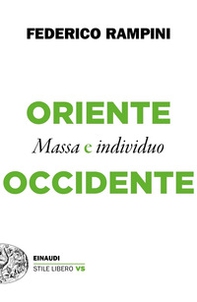 Oriente e Occidente. Massa e individuo - Librerie.coop Oriente e Occidente. Massa e individuo - Librerie.coop