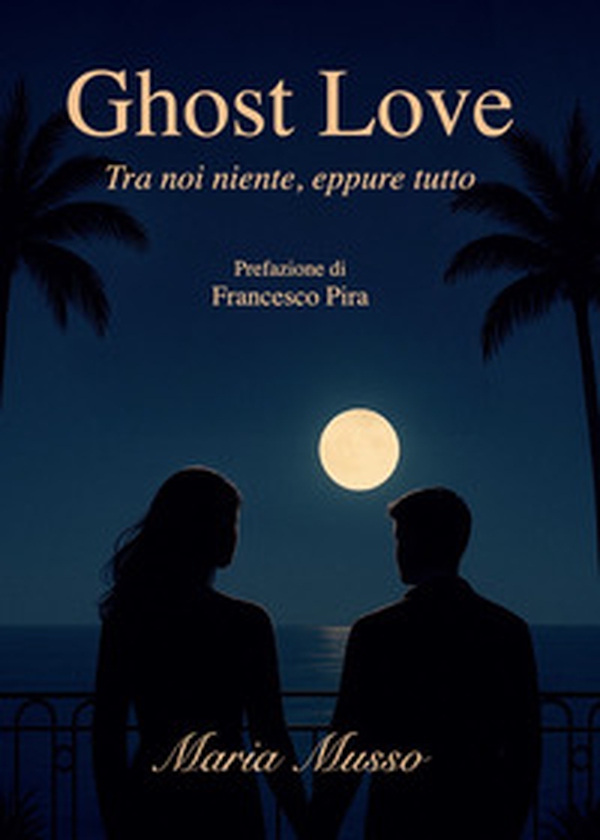 Ghost Love. Tra noi niente, eppure tutto - Librerie.coop