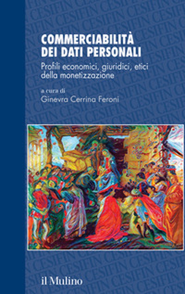 Commerciabilità dei dati personali. Profili economici, giuridici, etici della monetizzazione - Librerie.coop Commerciabilità dei dati personali. Profili economici, giuridici, etici della monetizzazione - Librerie.coop
