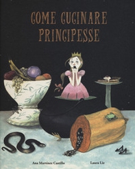Come cucinare principesse - Librerie.coop