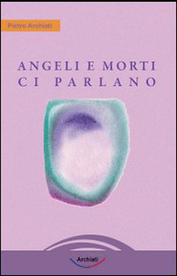 Angeli e morti ci parlano - Librerie.coop Angeli e morti ci parlano - Librerie.coop