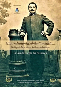 Mia indimenticabile consorte... Dall'epistolario di un Soldato di Bassiano. La Grande Guerra dei Bassianesi - Librerie.coop