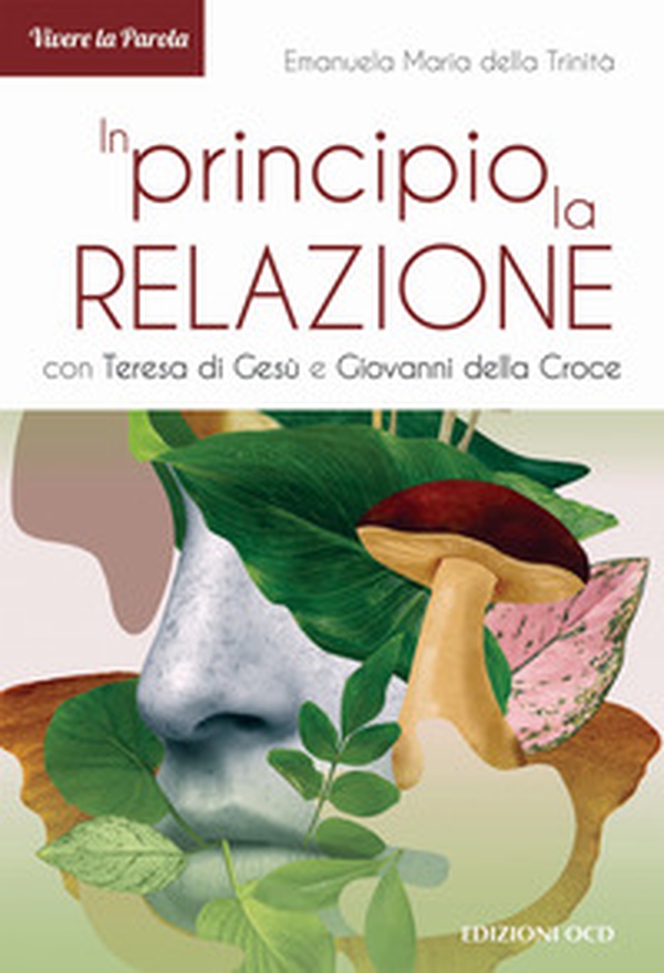 In principio. La relazione con Teresa di Gesù e Giovanni della Croce - Librerie.coop In principio. La relazione con Teresa di Gesù e Giovanni della Croce - Librerie.coop