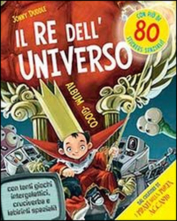 Il re dell'universo. Con adesivi - Librerie.coop Il re dell'universo. Con adesivi - Librerie.coop