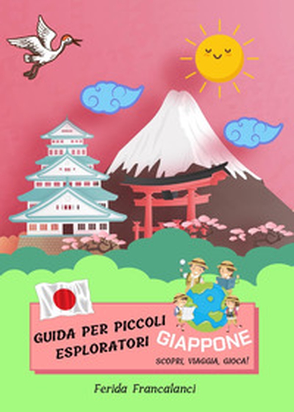 Guida per piccoli esploratori. Giappone. Scopri, viaggia, gioca - Librerie.coop Guida per piccoli esploratori. Giappone. Scopri, viaggia, gioca - Librerie.coop