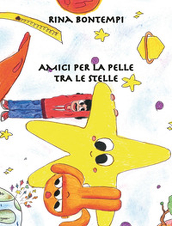 Amici per la pelle tra le stelle - Librerie.coop Amici per la pelle tra le stelle - Librerie.coop