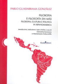 Filosofia e filosofía sin más. Filosofia, cultura e politica in Ispanoamerica - Librerie.coop