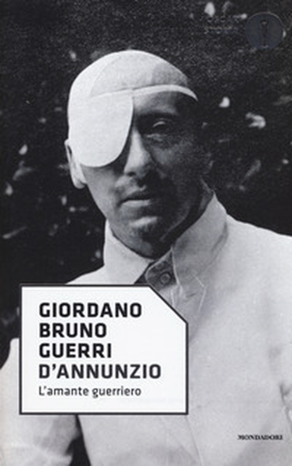 D'Annunzio. L'amante guerriero - Librerie.coop D'Annunzio. L'amante guerriero - Librerie.coop