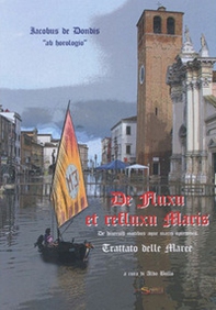 De fluxu et refluxu Maris. De diversis motibus aque maris opiniones. Trattato delle Maree - Librerie.coop