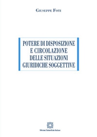Potere di disposizione e circolazione delle situazioni giuridiche soggettive - Librerie.coop Potere di disposizione e circolazione delle situazioni giuridiche soggettive - Librerie.coop