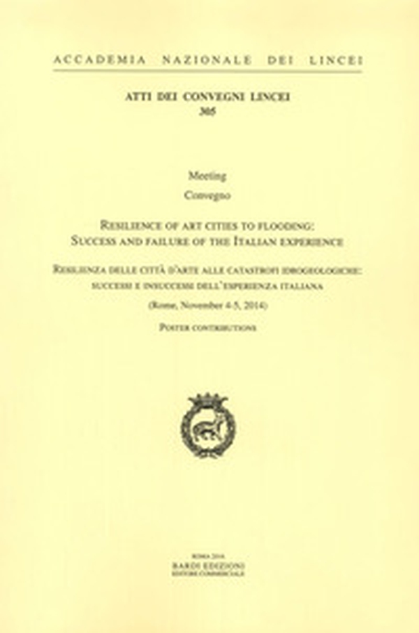 Resilienza delle città d'arte alle catastrofi idrogeologiche: successi e insuccessi dell'esperienza italiana. Atti del Convegno (Roma, 4-5 novembre 2014). Ediz. italiana e inglese - Librerie.coop Resilienza delle città d'arte alle catastrofi idrogeologiche: successi e insuccessi dell'esperienza italiana. Atti del Convegno (Roma, 4-5 novembre 2014). Ediz. italiana e inglese - Librerie.coop