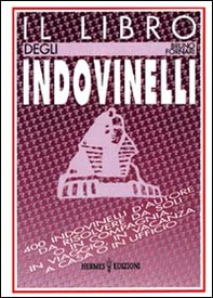 Il libro degli indovinelli. 400 indovinelli d'autore da risolvere da soli o in compagnia, in viaggio, in vacanza, a casa o in ufficio - Librerie.coop