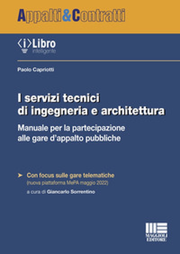 I servizi tecnici di ingegneria e architettura. Manuale per la partecipazione alle gare d'appalto pubbliche - Librerie.coop I servizi tecnici di ingegneria e architettura. Manuale per la partecipazione alle gare d'appalto pubbliche - Librerie.coop