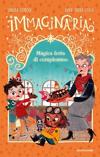Magica festa di compleanno. Immaginaria - Librerie.coop Magica festa di compleanno. Immaginaria - Librerie.coop