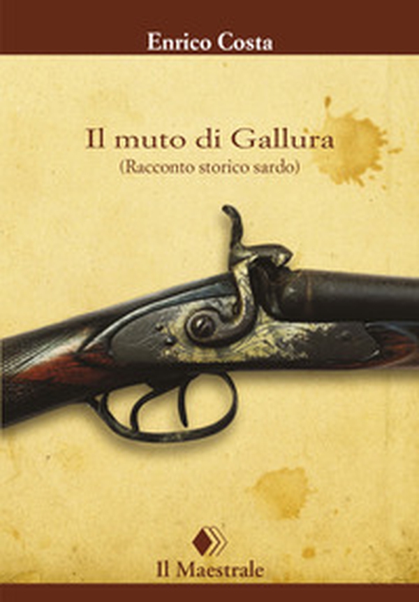 Il muto di Gallura. (Racconto storico sardo) - Librerie.coop Il muto di Gallura. (Racconto storico sardo) - Librerie.coop