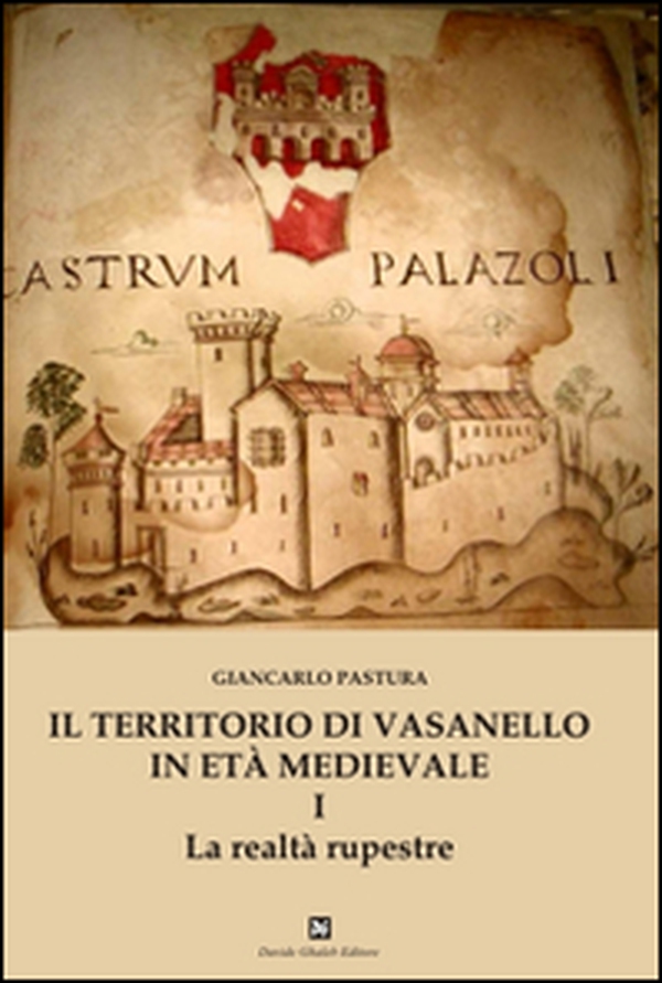 Il territorio di Vasanello in età medievale - Vol. 1 - Librerie.coop Il territorio di Vasanello in età medievale - Vol. 1 - Librerie.coop