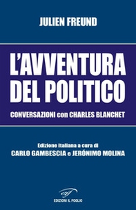 L'avventura del politico. Conversazioni con Charles Blanchet - Librerie.coop