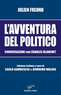 L'avventura del politico. Conversazioni con Charles Blanchet - Librerie.coop