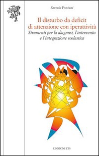 Il disturbo da deficit di attenzione con iperattività. Strumenti per la diagnosi, l'intervento e l'integrazione scolastica - Librerie.coop