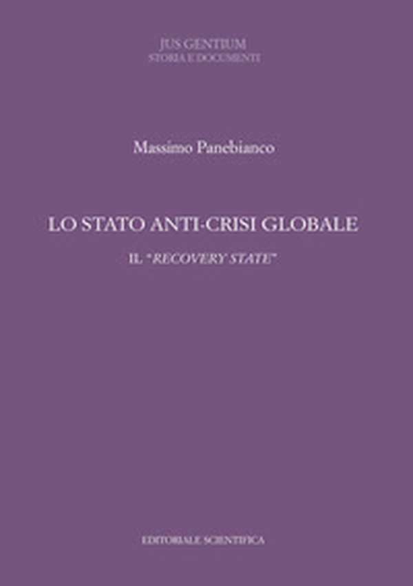 Lo stato anti-crisi globale. Il «recovery state» - Librerie.coop Lo stato anti-crisi globale. Il «recovery state» - Librerie.coop