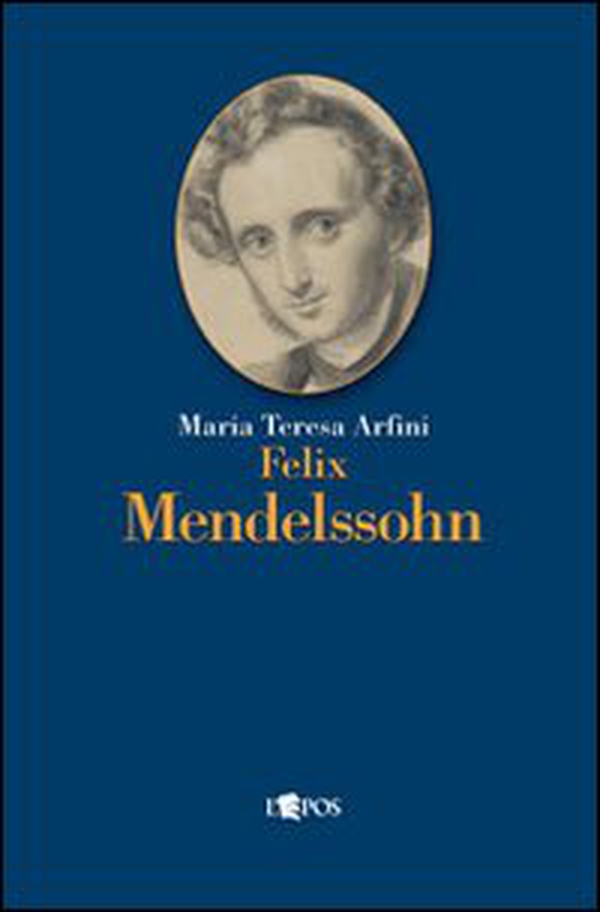 Felix Mendelssohn - Librerie.coop Felix Mendelssohn - Librerie.coop