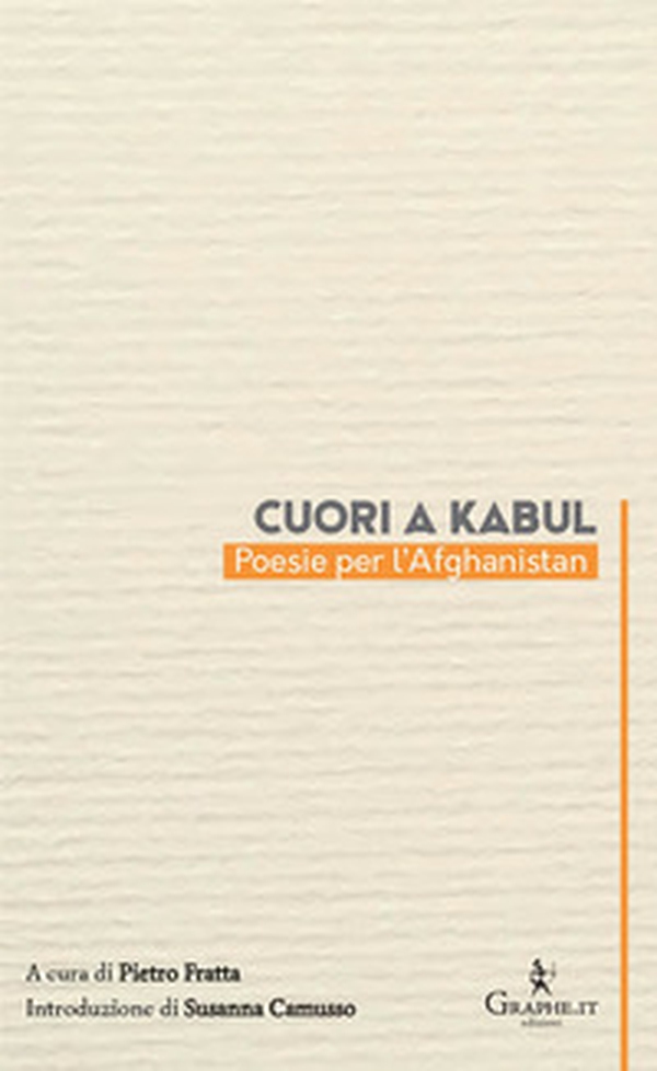 Cuori a Kabul. Poesie per l'Afghanistan - Librerie.coop Cuori a Kabul. Poesie per l'Afghanistan - Librerie.coop