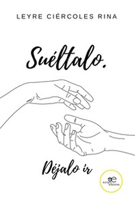 Suéltalo. Déjalo ir - Librerie.coop