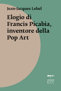 Elogio di Francis Picabia, inventore della pop art - Librerie.coop