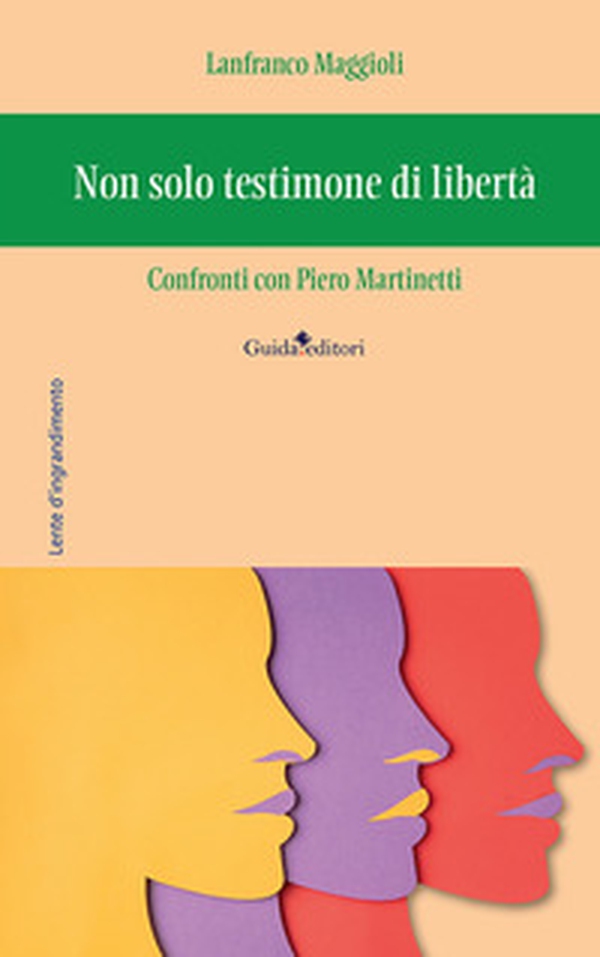 Non solo testimone di libertà. Confronti con Piero Martinetti - Librerie.coop Non solo testimone di libertà. Confronti con Piero Martinetti - Librerie.coop