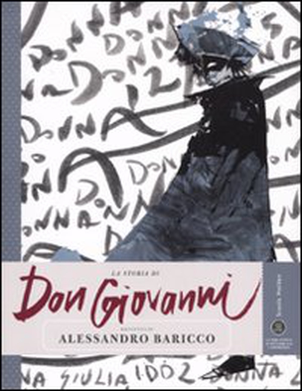 La storia di Don Giovanni raccontata da Alessandro Baricco - Librerie.coop La storia di Don Giovanni raccontata da Alessandro Baricco - Librerie.coop