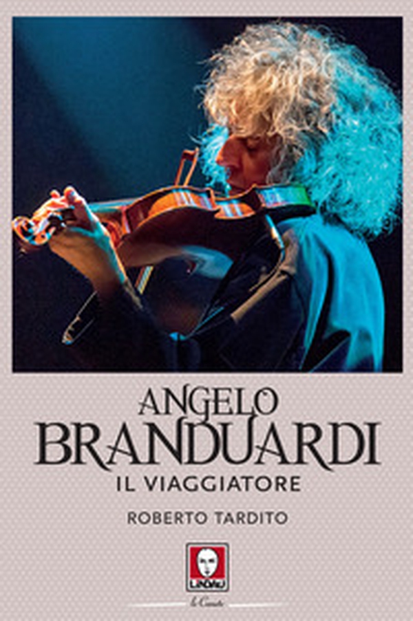 Angelo Branduardi. Il viaggiatore - Librerie.coop Angelo Branduardi. Il viaggiatore - Librerie.coop