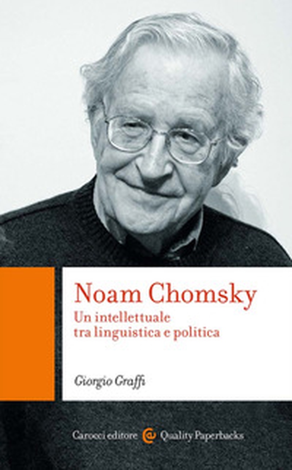 Noam Chomsky. Un intellettuale tra linguistica e politica - Librerie.coop Noam Chomsky. Un intellettuale tra linguistica e politica - Librerie.coop
