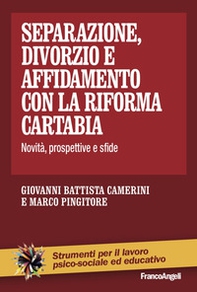 Separazione, divorzio e affidamento con la riforma Cartabia. Novità, prospettive e sfide - Librerie.coop
