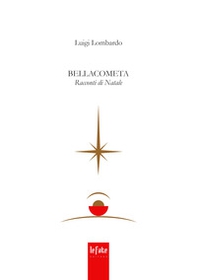 Bellacometa. Racconti di Natale - Librerie.coop