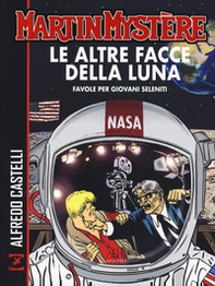 Martin Mystère. Le altre facce della luna. Favole per giovani seleniti - Librerie.coop Martin Mystère. Le altre facce della luna. Favole per giovani seleniti - Librerie.coop