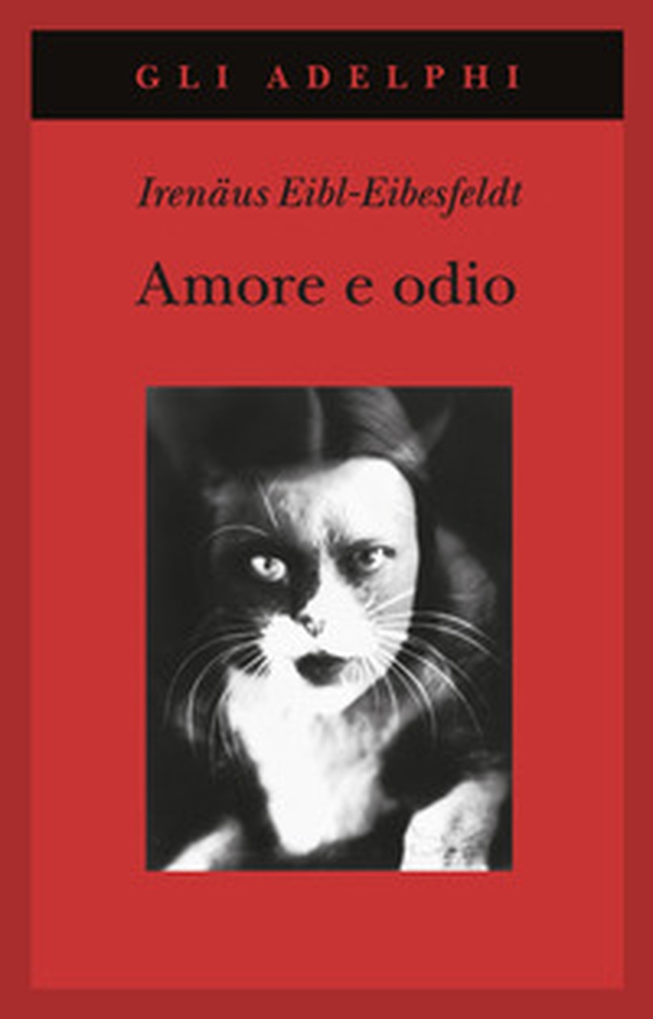 Amore e odio. Per una storia naturale dei comportamenti elementari - Librerie.coop Amore e odio. Per una storia naturale dei comportamenti elementari - Librerie.coop