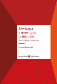 Devianza e questione criminale. Temi, problemi e prospettive - Librerie.coop