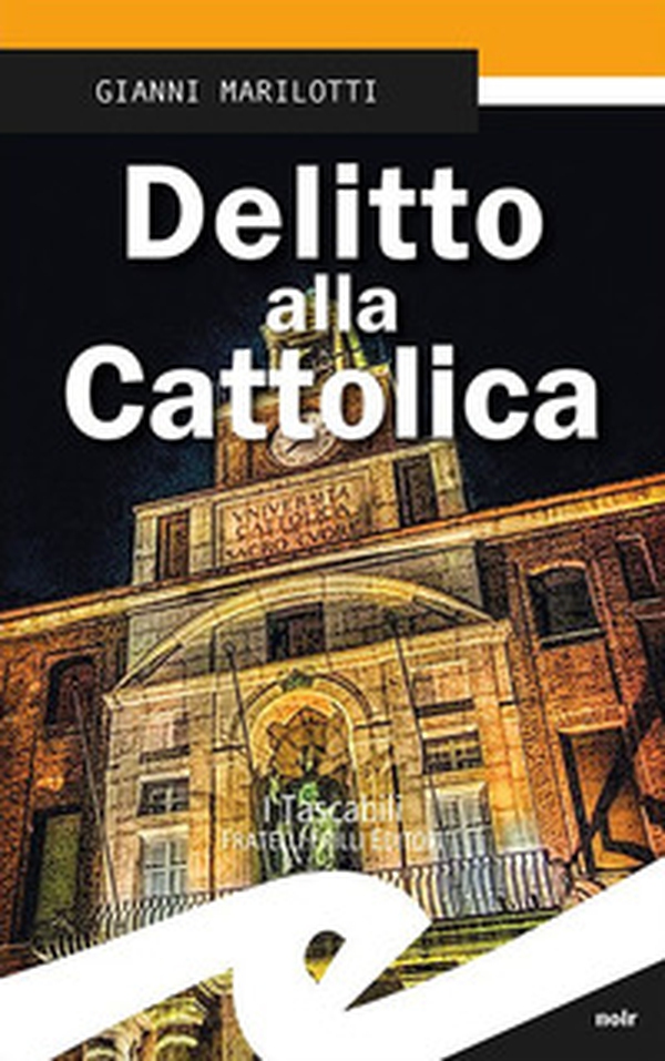 Delitto alla Cattolica - Librerie.coop Delitto alla Cattolica - Librerie.coop
