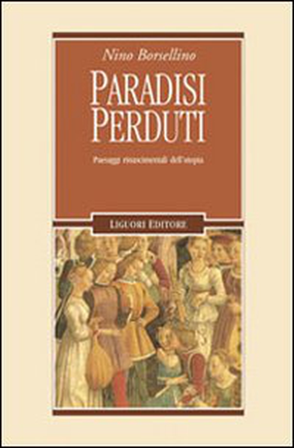 Paradisi perduti. Paesaggi rinascimentali dell'utopia - Librerie.coop Paradisi perduti. Paesaggi rinascimentali dell'utopia - Librerie.coop